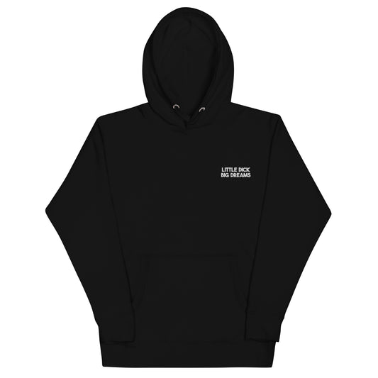 (03-B) Little Dick, Big Dreams - Premium Embroidered Hoodie