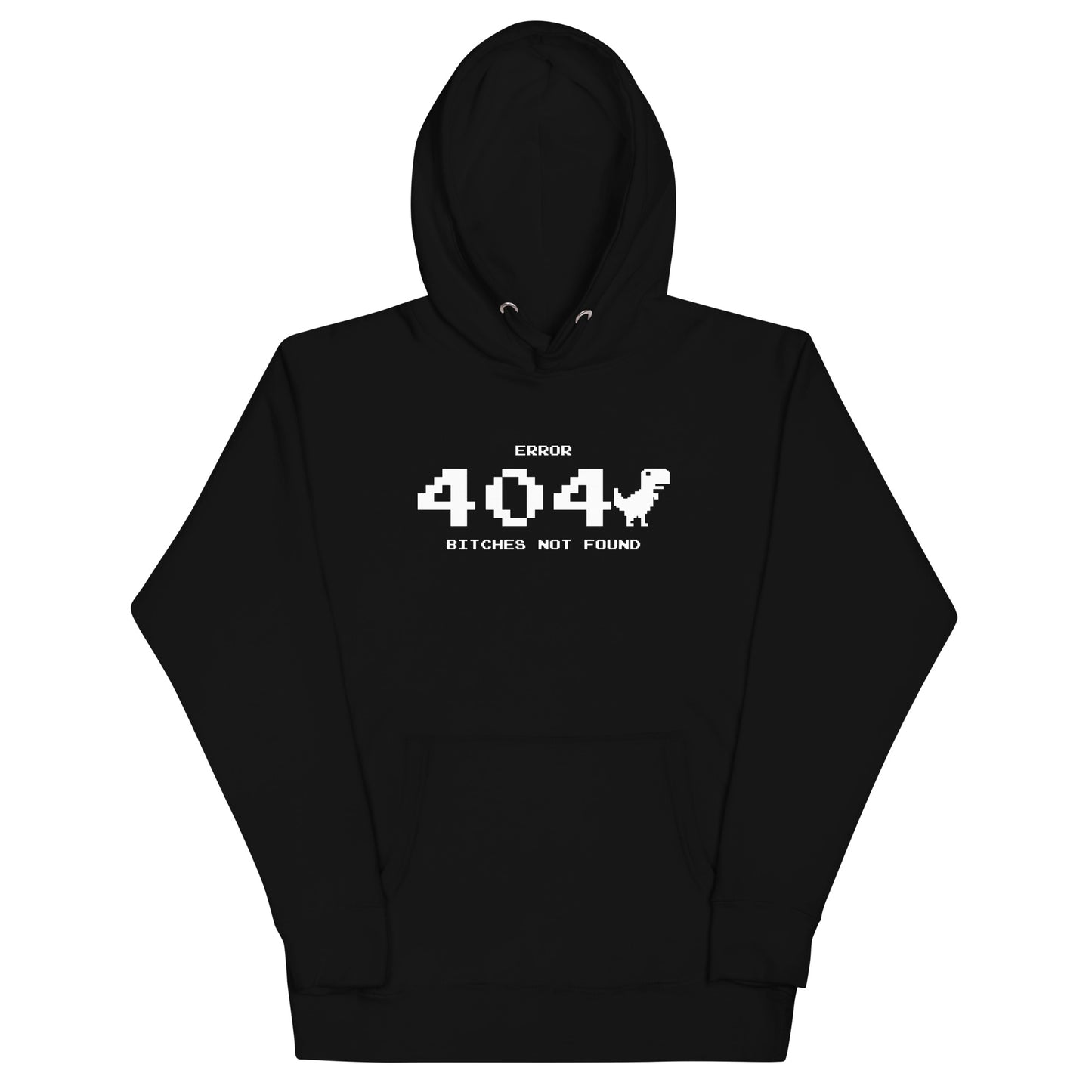 (00-G) Error 404: Bitches not found - Premium Hoodie