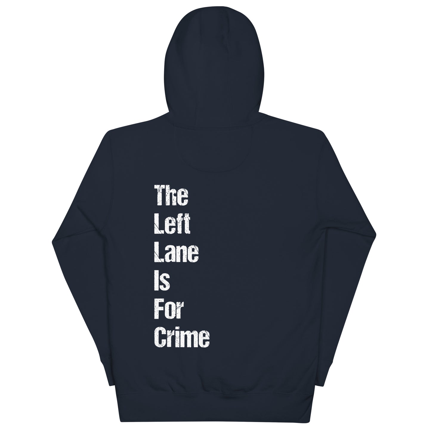 (00-F) The left lane is for crime - Premium Hoodie