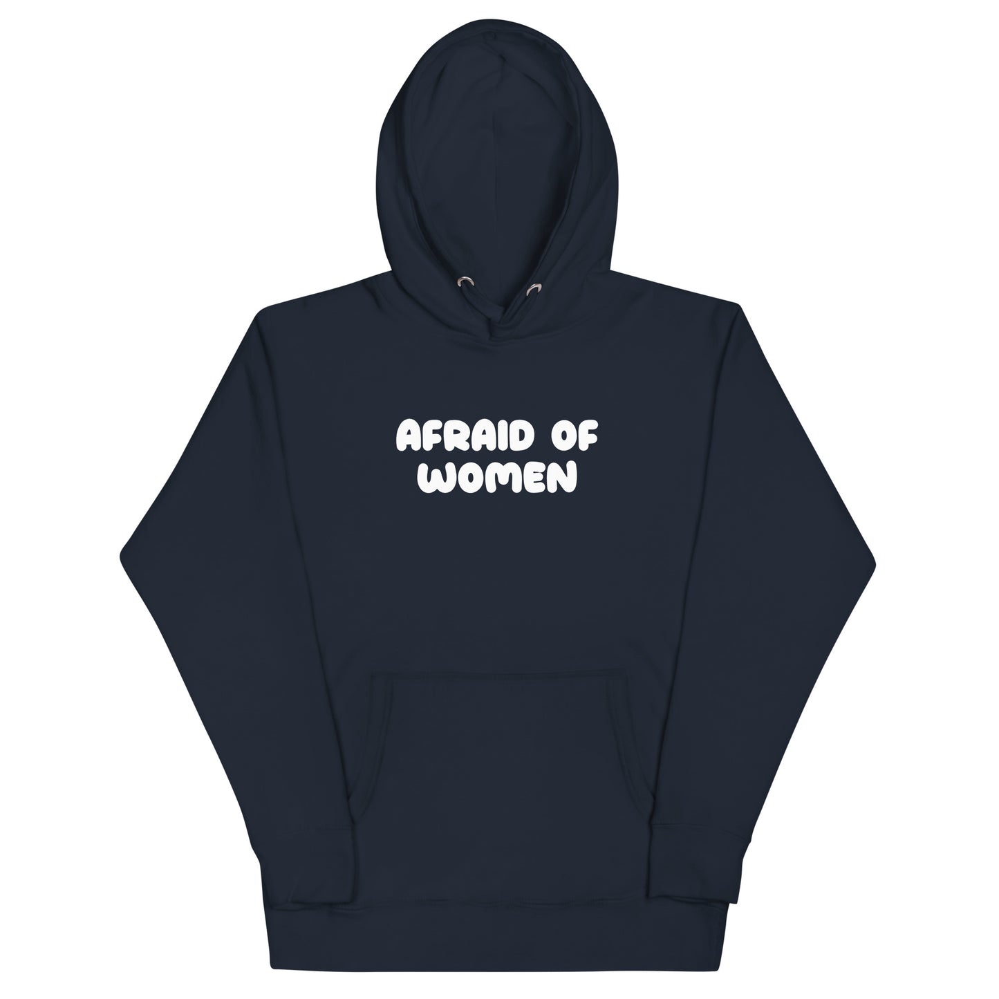 (05-A) Afraid of Women - Premium Hoodie