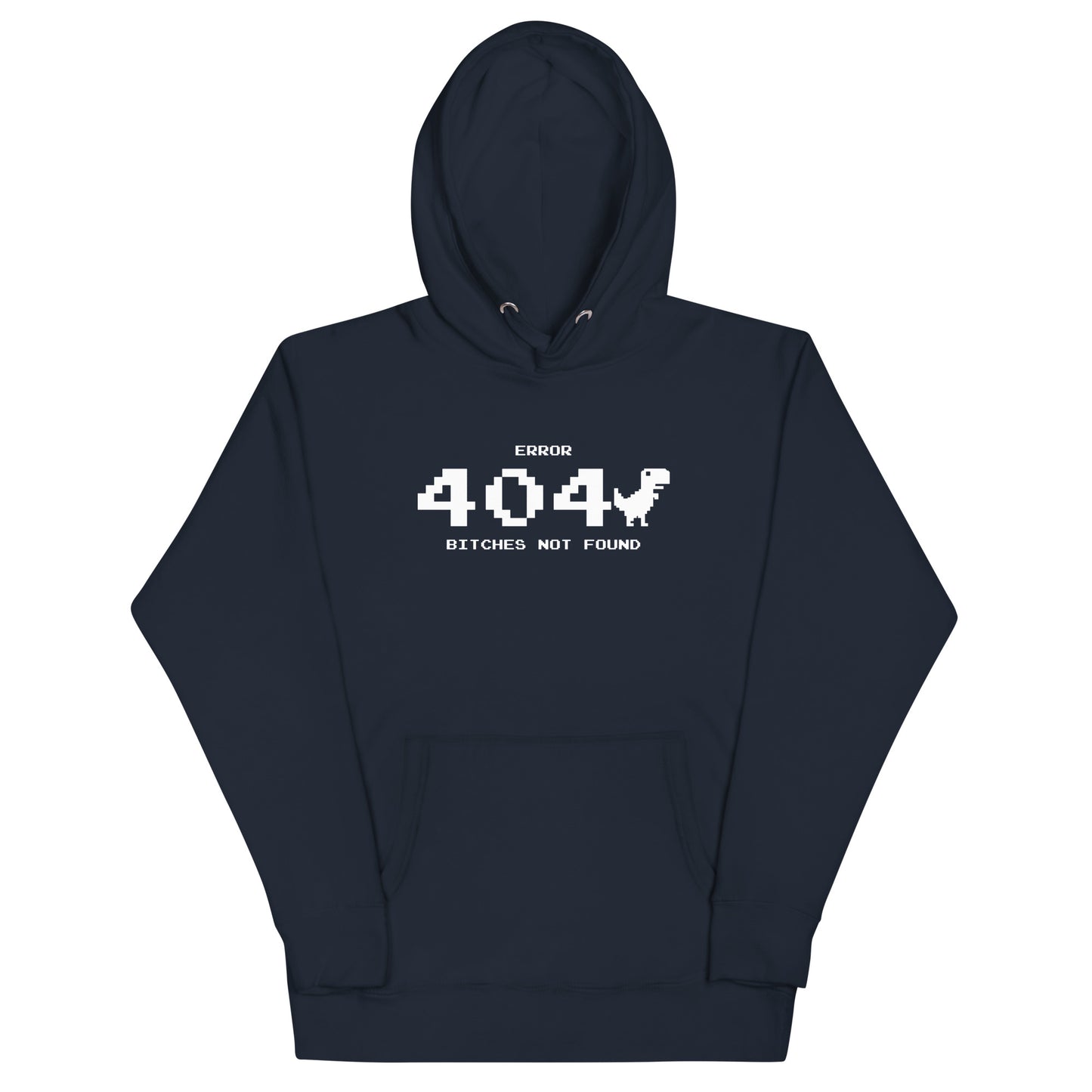 (00-G) Error 404: Bitches not found - Premium Hoodie